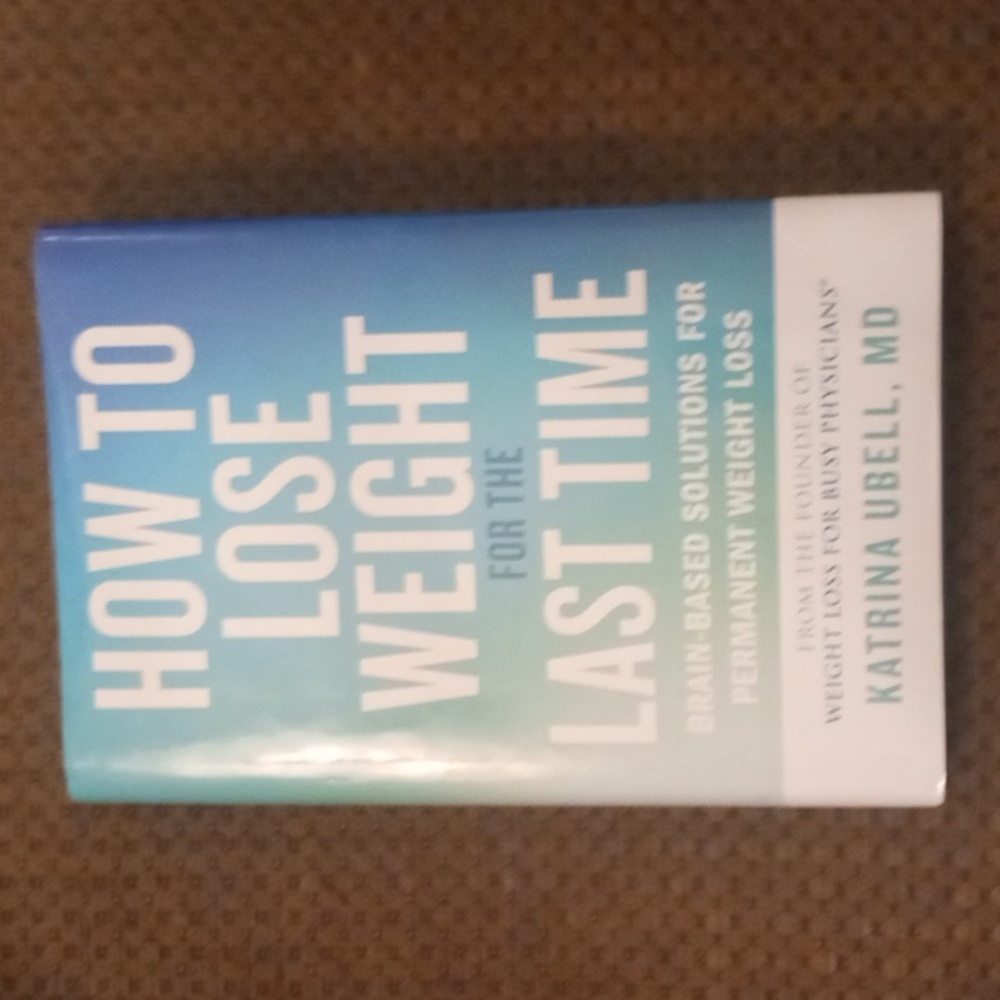 How to Lose Weight for the Last Time by Kathrina Ubell MD Hardcover Book